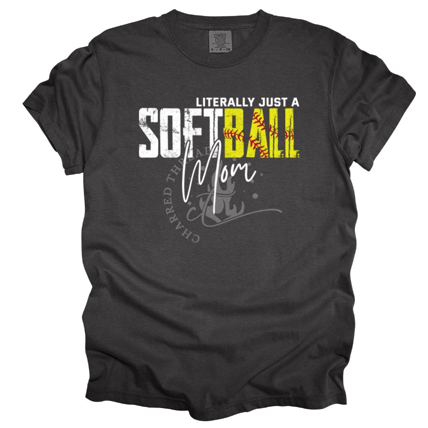 Softball Mom Shirt | Literally Just a Softball Mom Tee | Funny Softball Game Day Shirt | Comfort Colors Graphic Tee