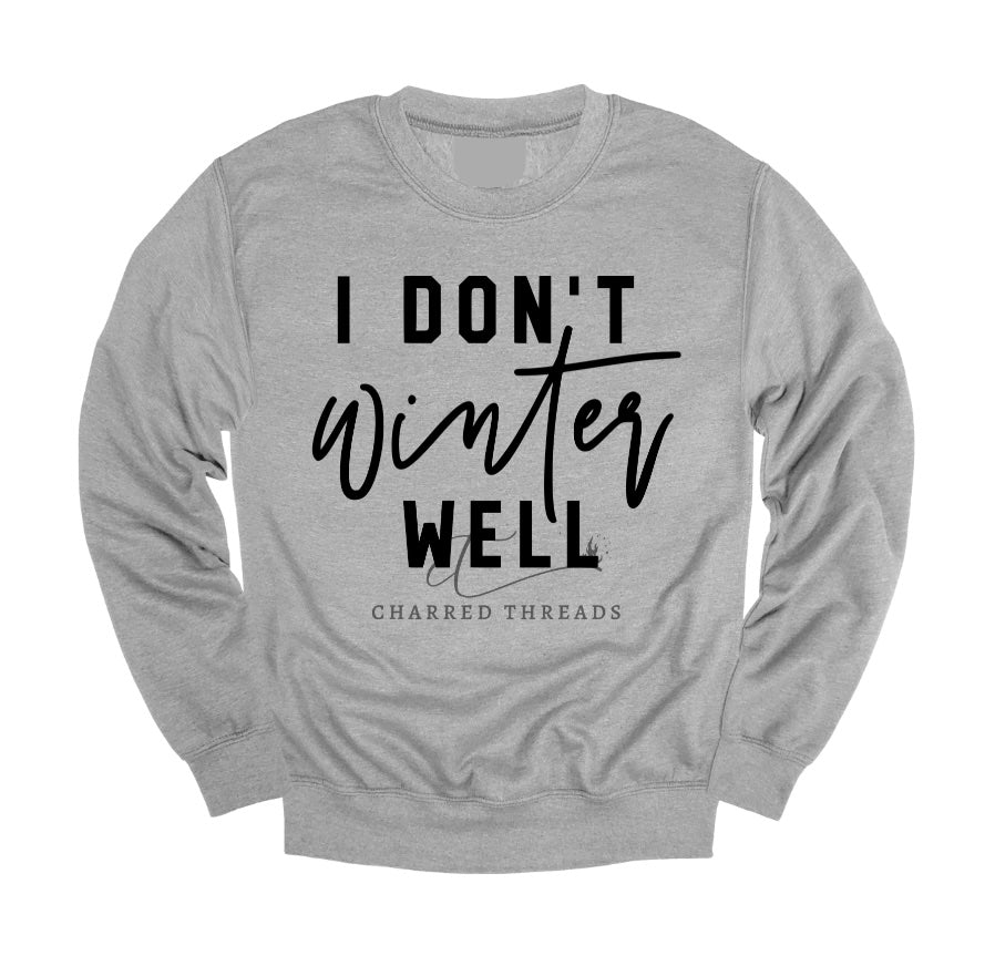 I Don’t Winter Well – Cozy Graphic Tee & Crewneck Sweatshirt