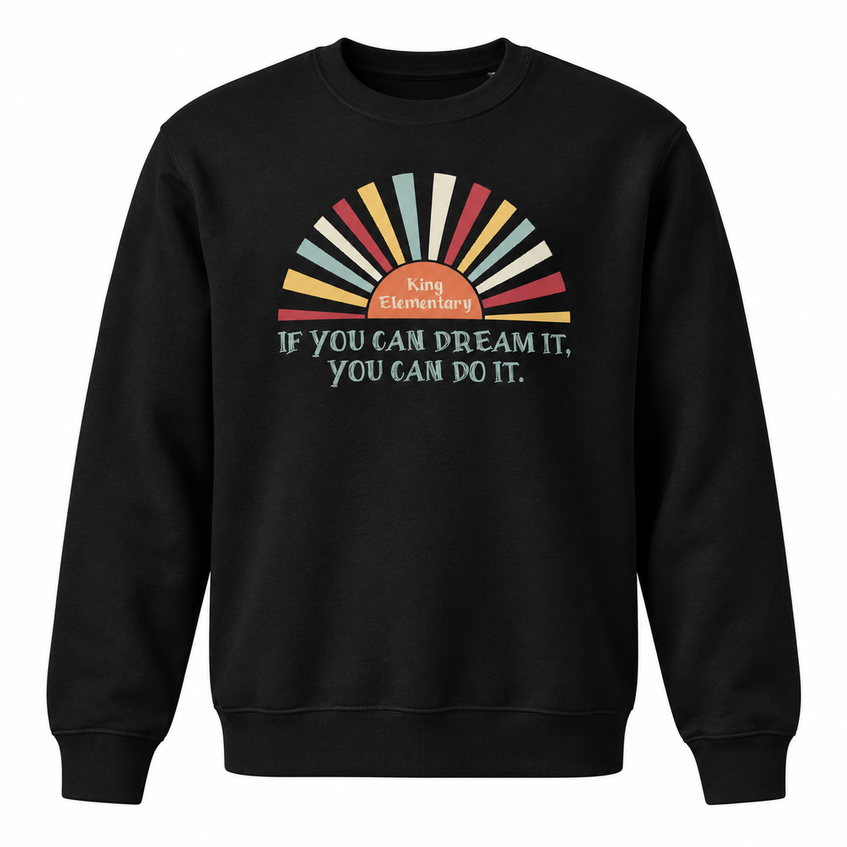 2023 King Elementary If You Can Dream It Crewneck Sweatshirt