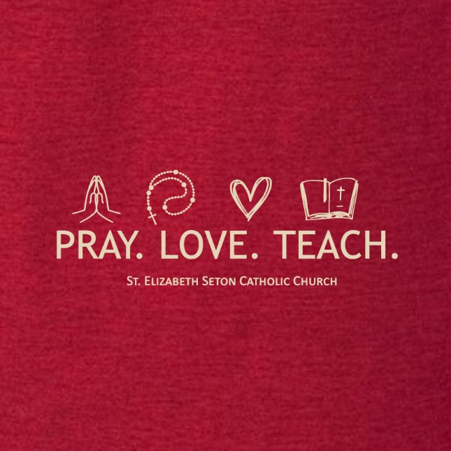 Pray Love Teach St. Elizabeth Seton Catholic Church