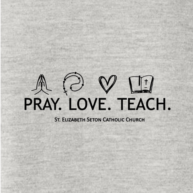 Pray Love Teach St. Elizabeth Seton Catholic Church