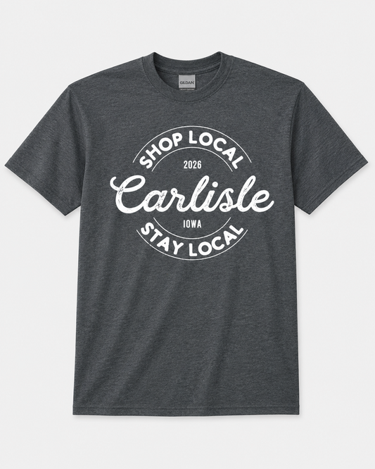 Carlisle Shop Local Stay Local 2026 T-Shirt