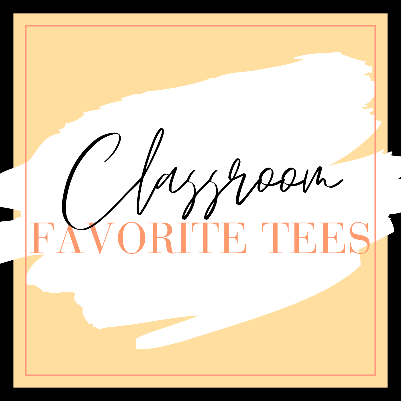 Classroom Favorite Tees