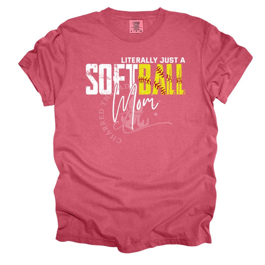 Softball Mom Shirt | Literally Just a Softball Mom Tee | Funny Softball Game Day Shirt | Comfort Colors Graphic Tee