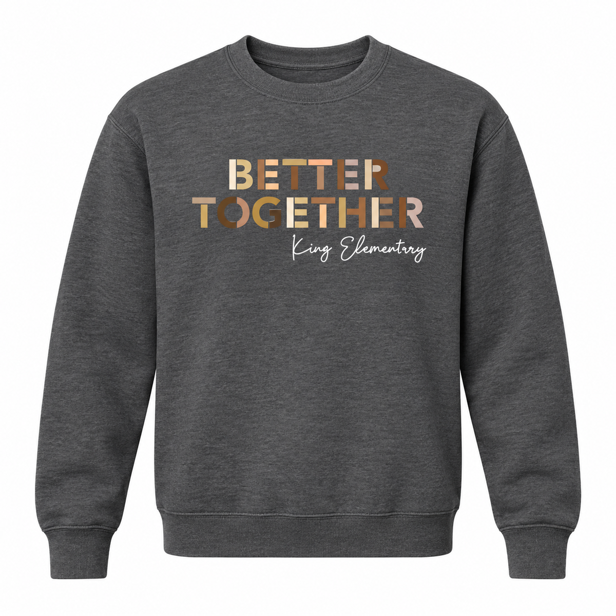 2021 King Elementary Better Together Crewneck Sweatshirt