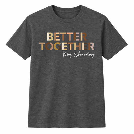 2021 King Elementary Better Together Short Sleeve T-Shirt