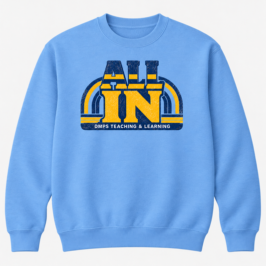 2026 DMPS Teaching & Learning All In Crewneck Sweatshirt