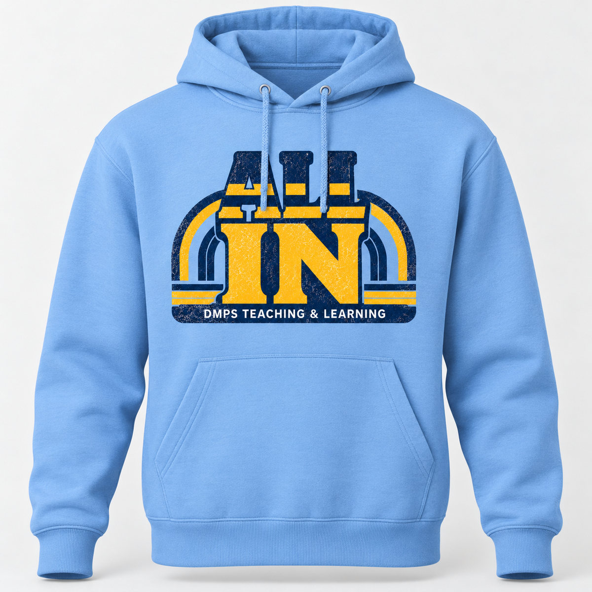 2026 DMPS Teaching & Learning All In Hooded Sweatshirt