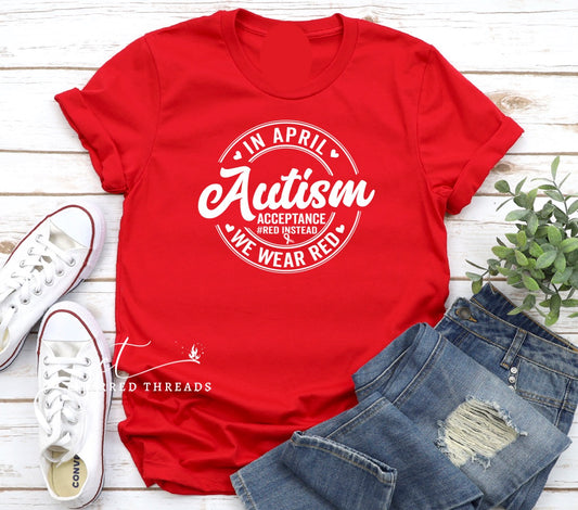In April We Wear Red Autism Acceptance Graphic Short Sleeve Shirt
