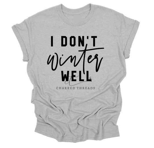 I Don’t Winter Well – Cozy Graphic Tee & Crewneck Sweatshirt
