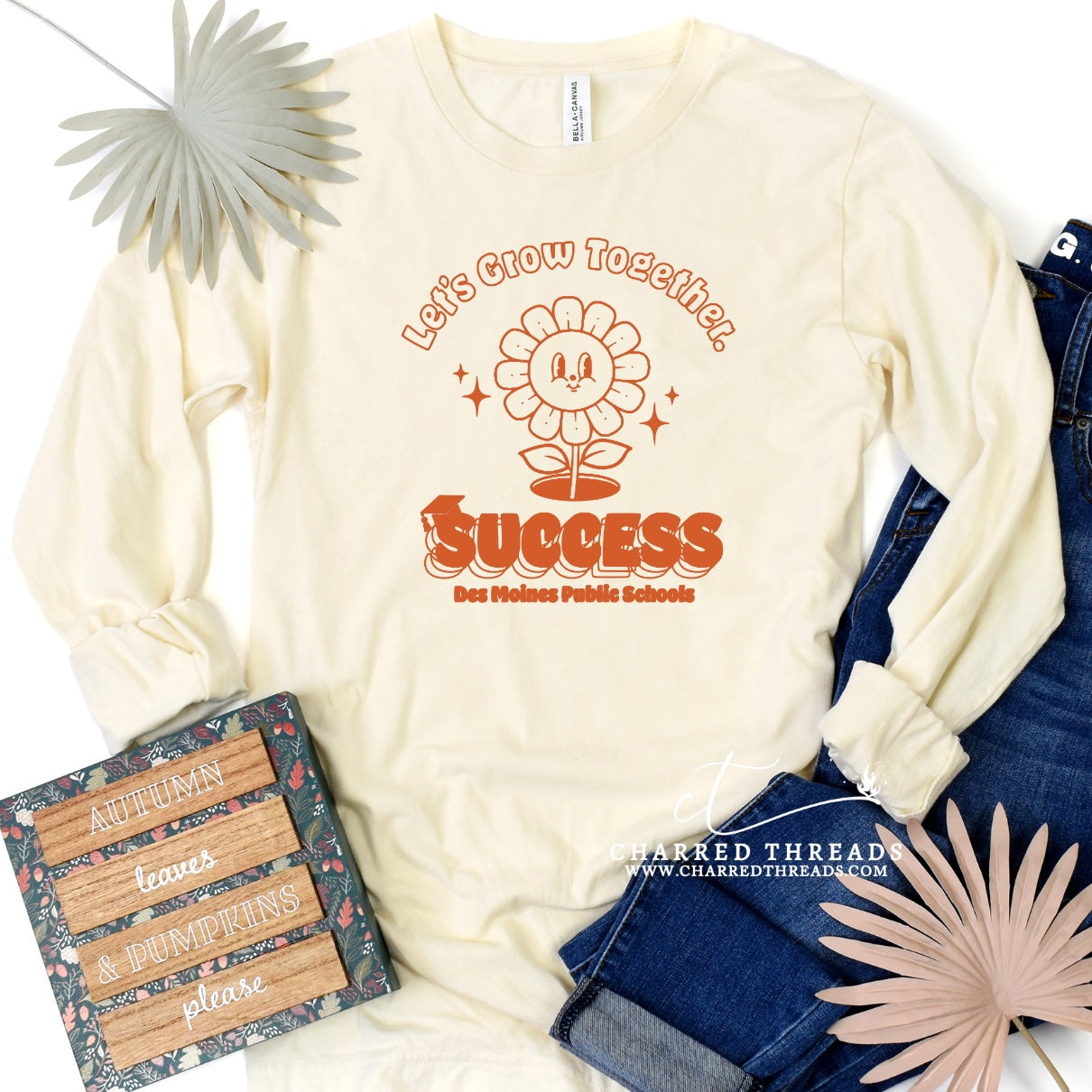 2024 Let’s Grow Together DMPS Success Long Sleeve Shirt