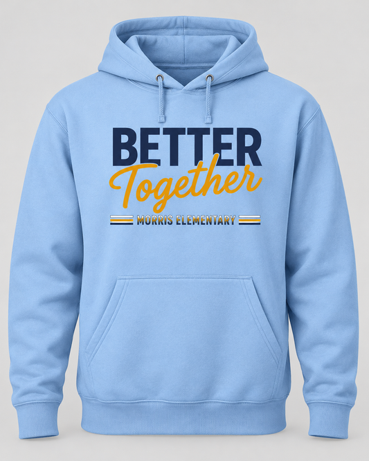 2026 Morris Elementary Better Together Hooded Sweatshirt