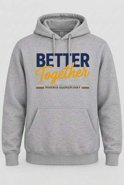 2026 Morris Elementary Better Together Hooded Sweatshirt
