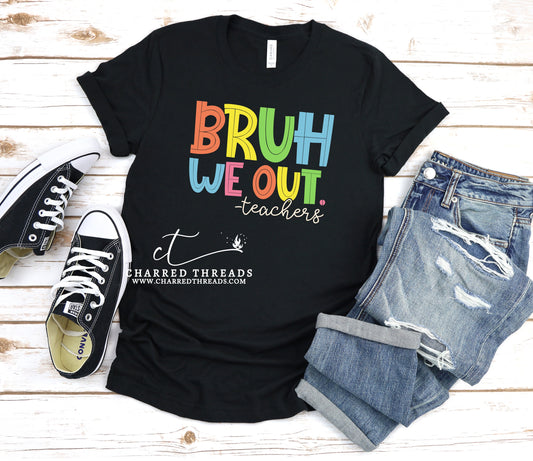 Bruh We Out -teachers Graphic Short Sleeve Shirt