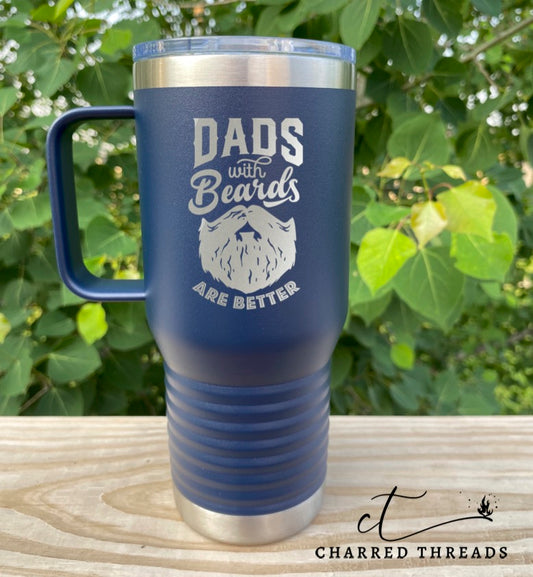 Dads with Beards Are Better 20 oz. Insulated Travel Mug