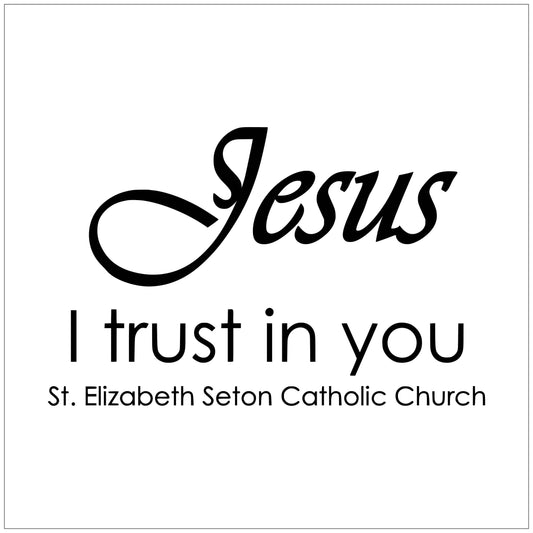 "Jesus, I Trust in You" St. Elizabeth Seton Catholic Church