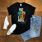 Be Who You Are Pride Short Sleeve Shirt